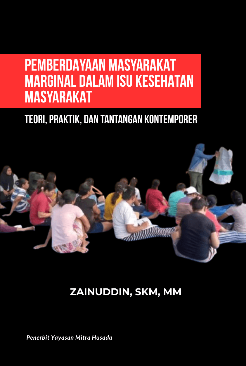 PEMBERDAYAAN MASYARAKAT MARGINAL DALAM ISU KESEHATAN MASYARAKAT (Teori, Praktik, Dan Tantangan Kontemporer
